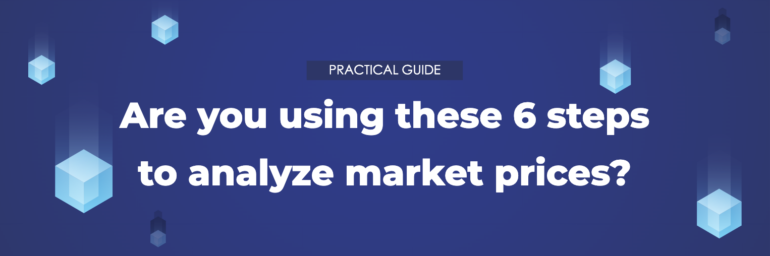 [Practical guide] Six Steps to Analyze Market Prices