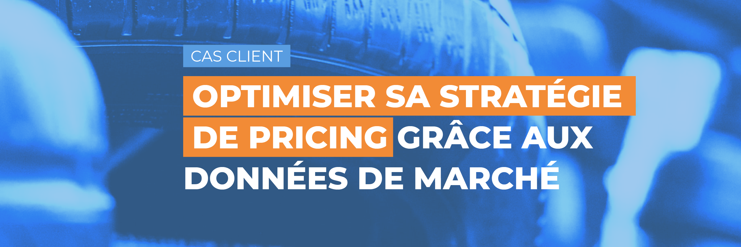 [Cas client] Une stratégie de pricing optimisée grâce aux données