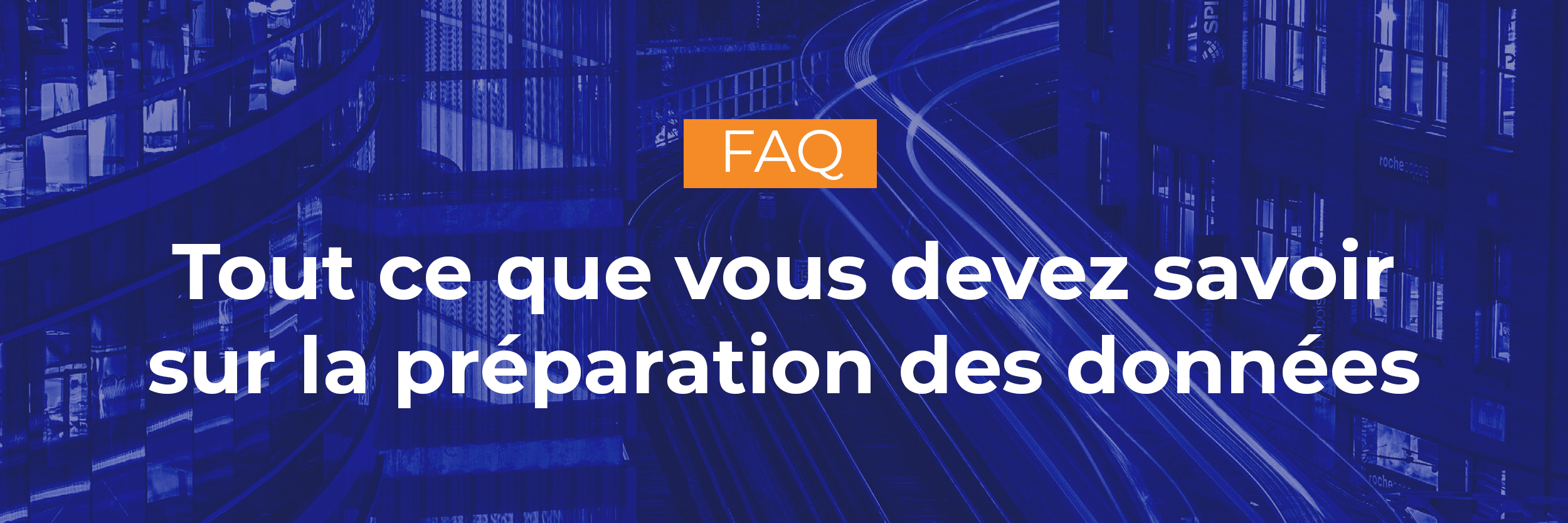 Tout ce que vous devez savoir sur la préparation des données