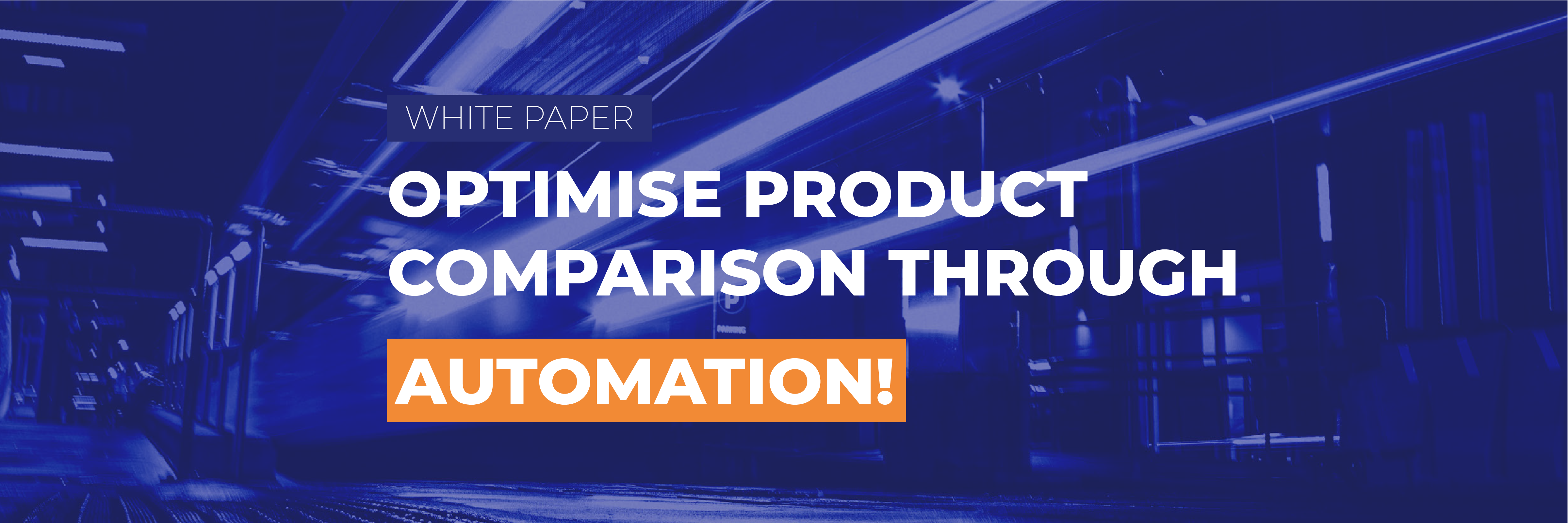 [White Paper] Optimise the comparison of your products through automation!